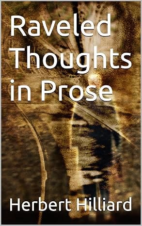 Raveled Thoughts in Prose